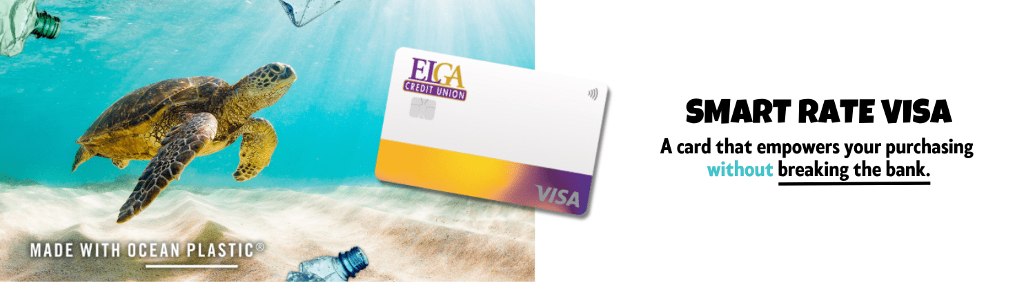 Made with ocean plastic. Smart Rate VISA credit card from Elga Credit Union