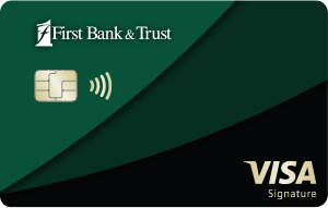 First Bank & Trust Visa Signature credit card from First Bank & Trust